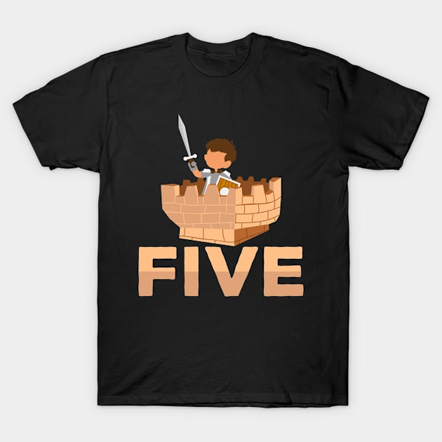 Knight boys gift | 5 years five castle fortress T-Shirt by DesignatedDesigner